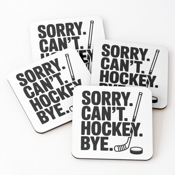 Item preview, Sorry. Can't. Hockey. Bye. designed and sold by Frank Ring.