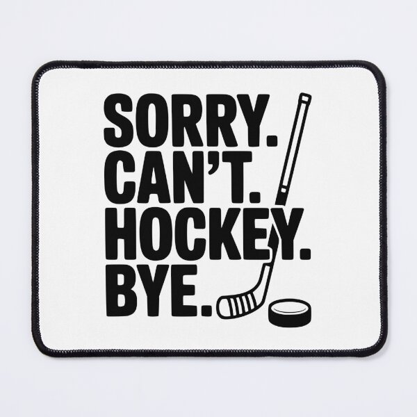 Item preview, Sorry. Can't. Hockey. Bye. designed and sold by Frank Ring.