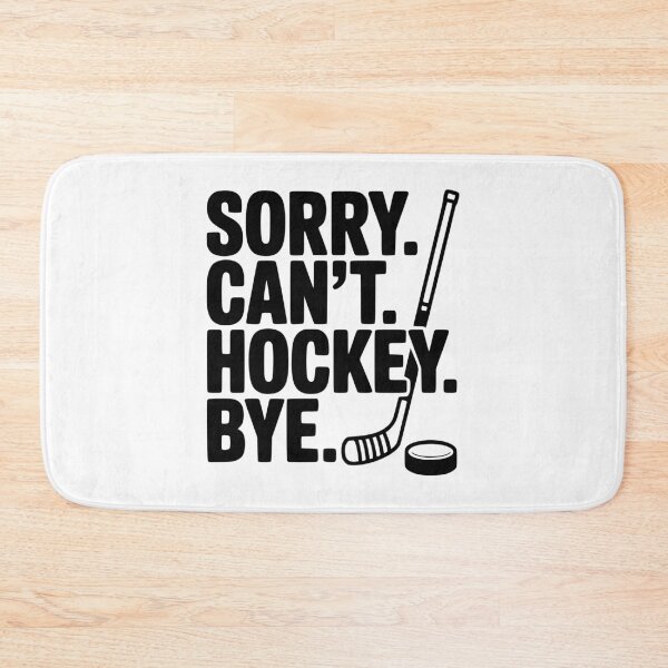 Item preview, Sorry. Can't. Hockey. Bye. designed and sold by Frank Ring.