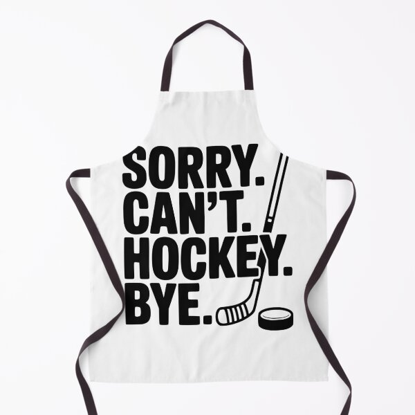 Item preview, Sorry. Can't. Hockey. Bye. designed and sold by Frank Ring.