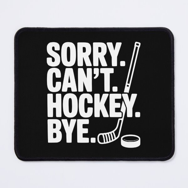 Item preview, Sorry. Can't. Hockey. Bye. designed and sold by Frank Ring.