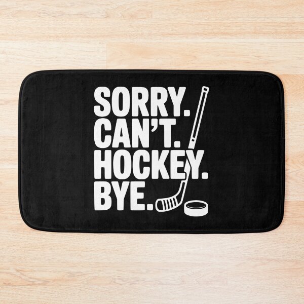 Item preview, Sorry. Can't. Hockey. Bye. designed and sold by Frank Ring.