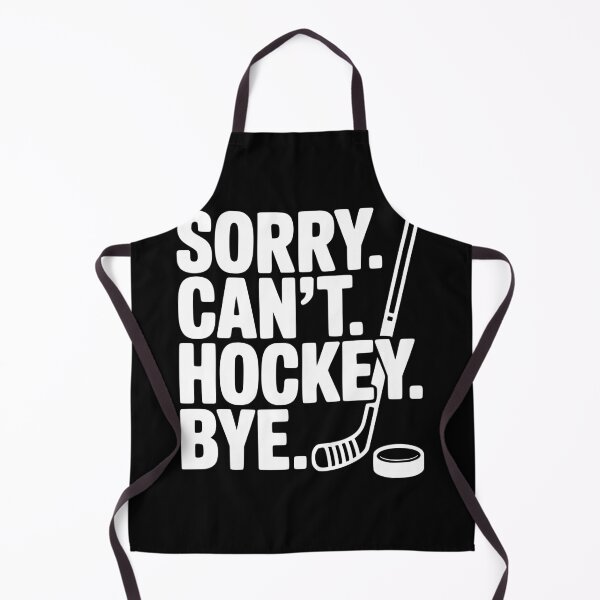Item preview, Sorry. Can't. Hockey. Bye. designed and sold by Frank Ring.