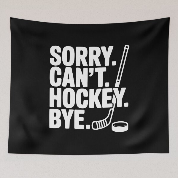 Item preview, Sorry. Can't. Hockey. Bye. designed and sold by Frank Ring.