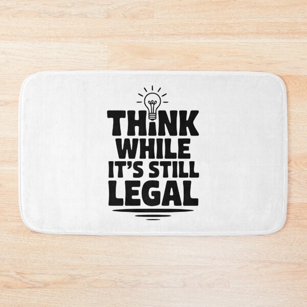 Item preview, Think While It's Still Legal designed and sold by Frank Ring.