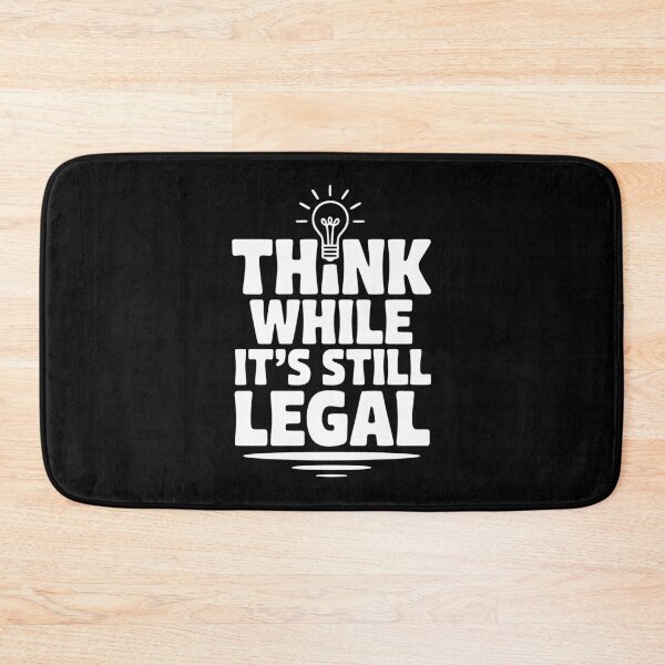 Item preview, Think While It's Still Legal designed and sold by Frank Ring.