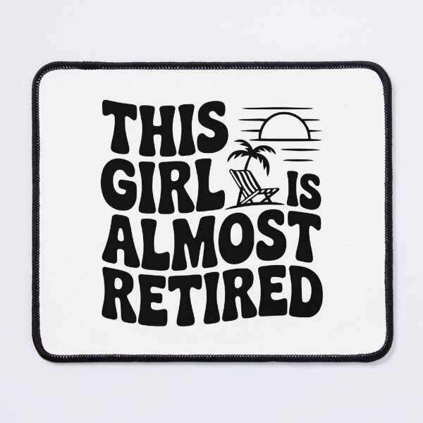 Item preview, This Girl is Almost Retired designed and sold by Frank Ring.