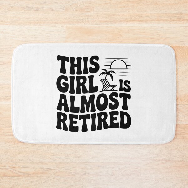 Item preview, This Girl is Almost Retired designed and sold by Frank Ring.