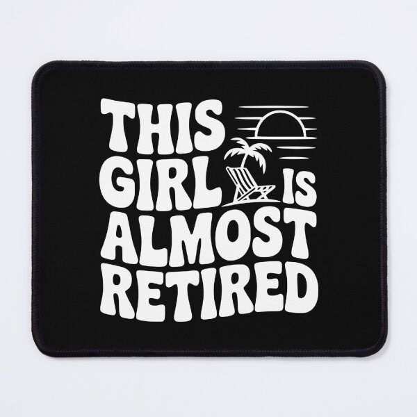 Item preview, This Girl is Almost Retired designed and sold by Frank Ring.
