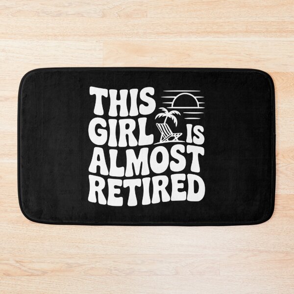 Item preview, This Girl is Almost Retired designed and sold by Frank Ring.