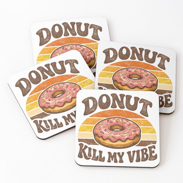 Item preview, Donut Kill My Vibe – Funny Donut Pun Food Humor Design designed and sold by rushaib.
