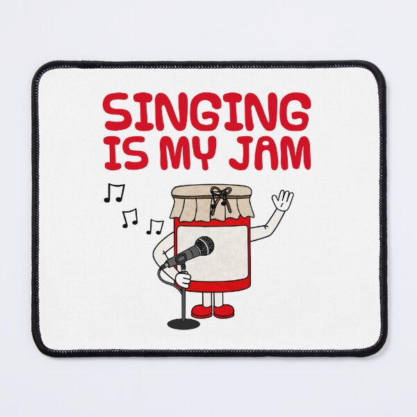 Item preview, Singing Is My Jam, Singer Vocalist Musician Funny designed and sold by doodlerob.
