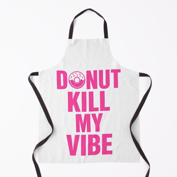 Item preview, Donut Kill My Vibe – Funny Donut Pun Food Humor Design designed and sold by rushaib.