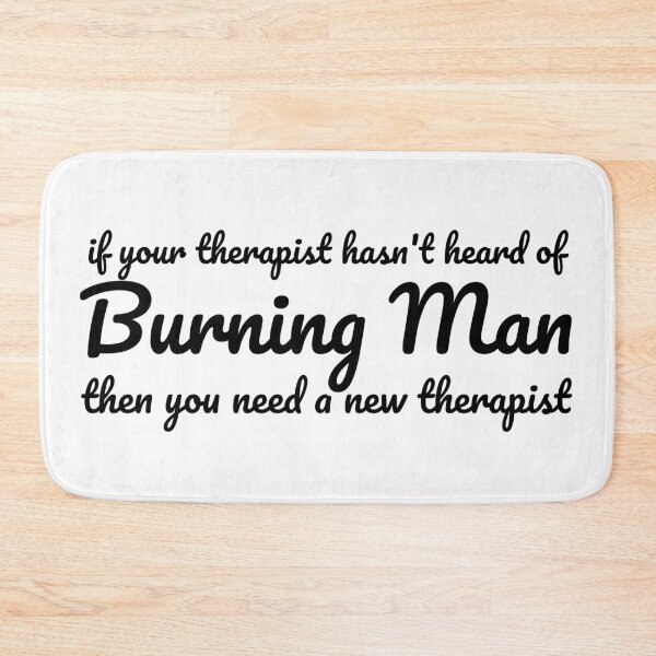 Item preview, If your therapist hasn't heard of Burning Man designed and sold by Hugh Chaffey-Millar.