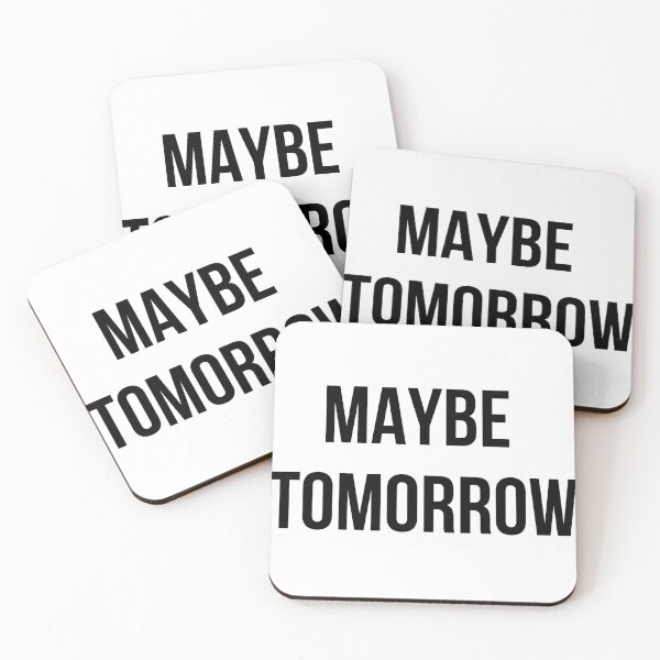 Item preview, Maybe Tomorrow Funny Minimalist Quote designed and sold by MoodOffline12427.