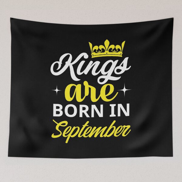 Item preview, Kings are Born in September designed and sold by Horizon-Design.