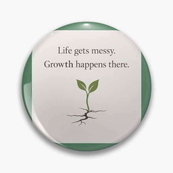 Item preview, Growth Happens in Messy Life designed and sold by BalancedTruth.