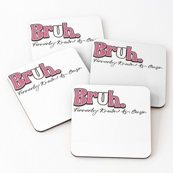 Item preview, Bruh Formerly Known as Cousin Funny Quote  designed and sold by CeliaZnx.