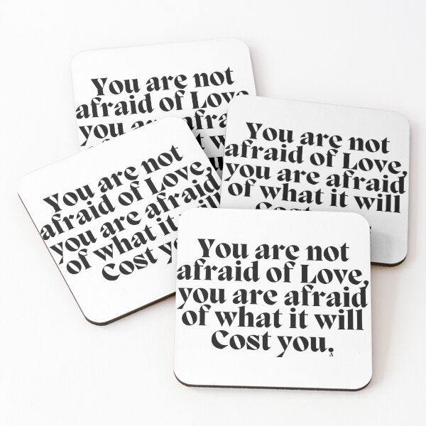 Item preview, You are not afraid of love you are afraid of what it will cost you. designed and sold by Finds.