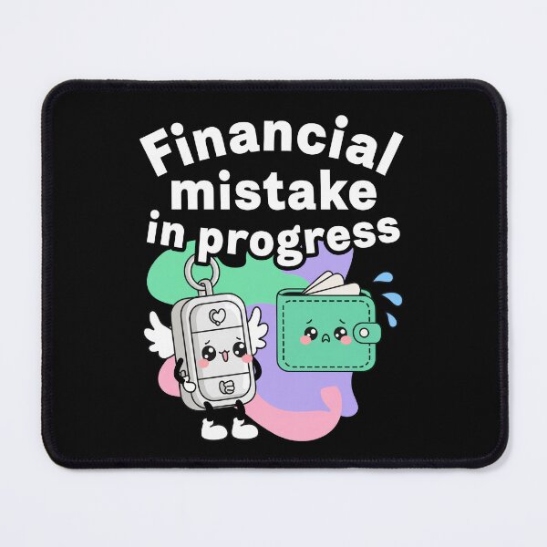 Item preview, Financial Mistake in Progress designed and sold by SignumShop.