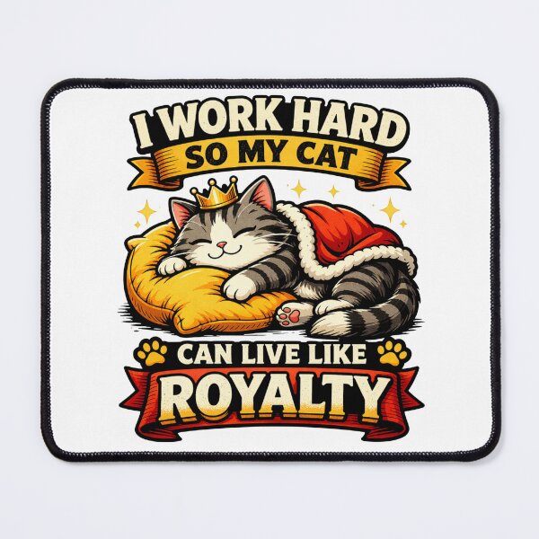 Item preview, Funny Cat Design – I Work Hard So My Cat Can Live Like Royalty Graph designed and sold by ZEVARO.