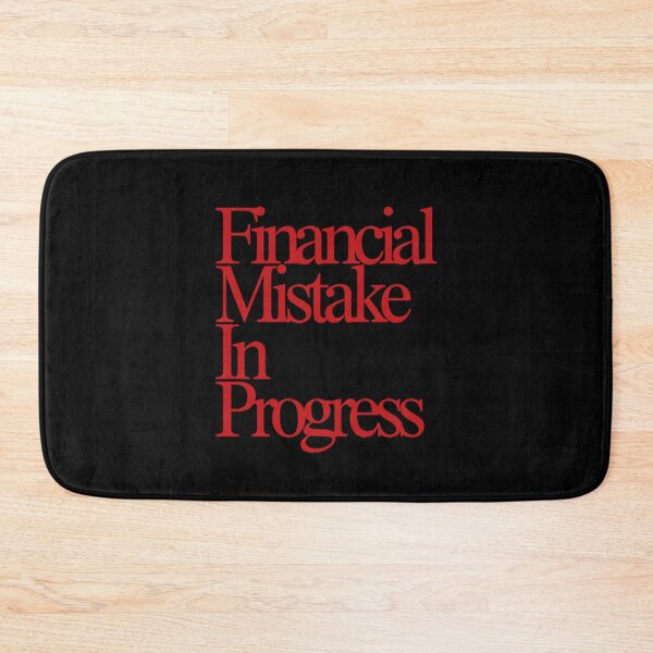 Item preview, Financial Mistake in Progress designed and sold by SignumShop.