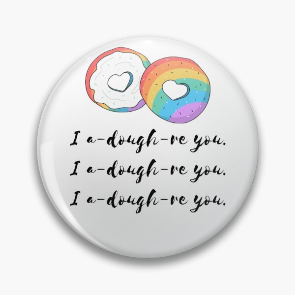 Item preview, I A-DOUGH-RE YOU. designed and sold by Vanvin80  Store.