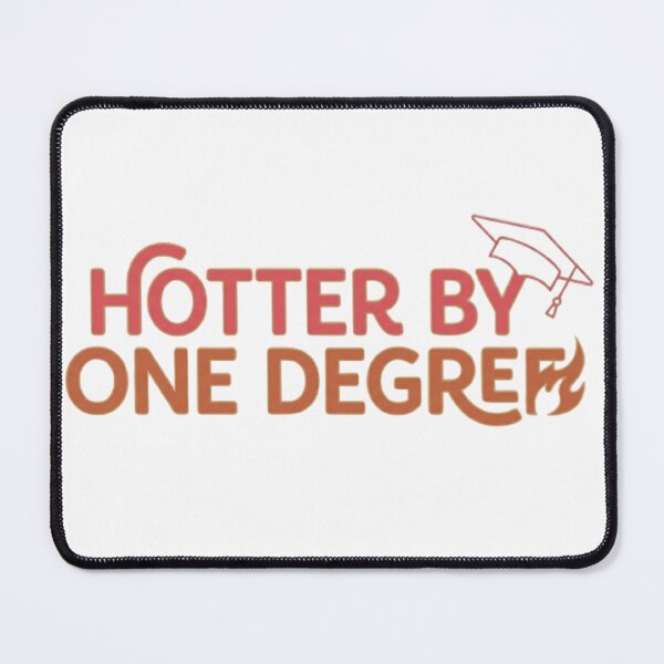 Item preview, Hotter By One Degree Funny Graduation Quote designed and sold by ShoopingAn.