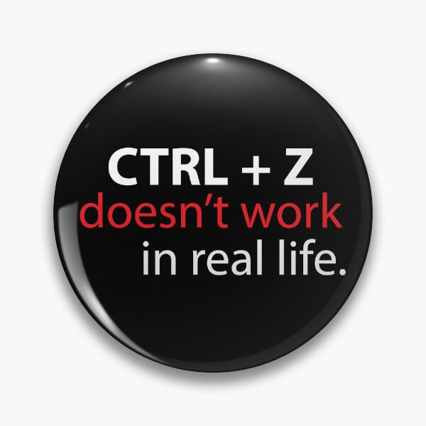 Item preview, Ctrl Z Doesn’t Work in Reality Funny Programmer Quote Tech Humor designed and sold by MakeitDZ.