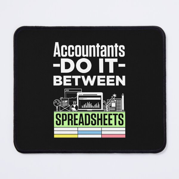 Item preview, Accountants Do It Between Spreadsheets Funny CPA designed and sold by jaygo.