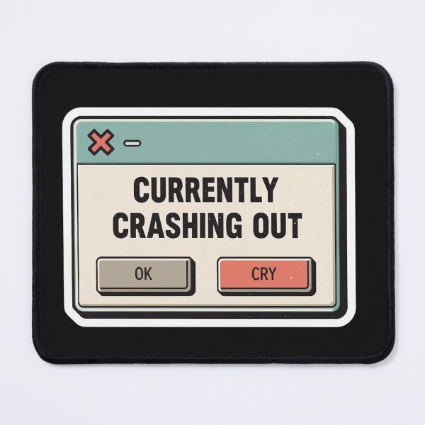 Item preview, Currently Crashing Out - Funny Retro Error Popup designed and sold by Jaroslaw-S.