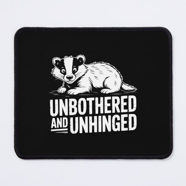 Item preview, Unbothered And Unhinged Badger designed and sold by theartfulaspie.