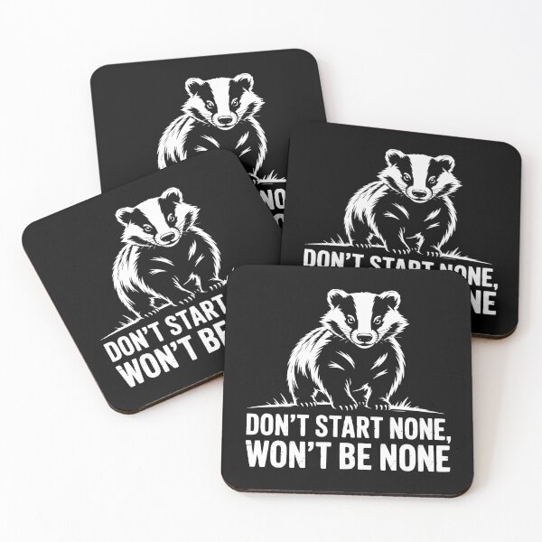 Item preview, Dont Start None Wont Be None Badger designed and sold by theartfulaspie.