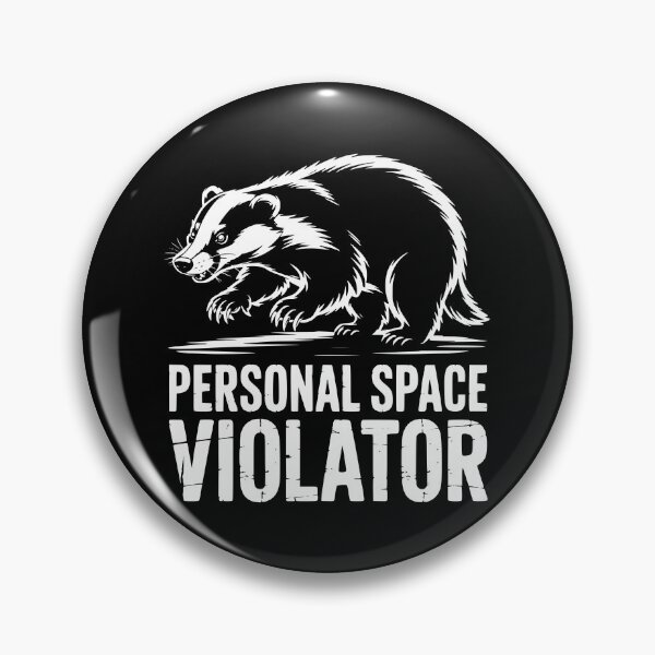 Item preview, Personal Space Violator Badger designed and sold by theartfulaspie.