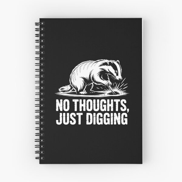 Item preview, No Thoughts Just Digging Badger designed and sold by theartfulaspie.