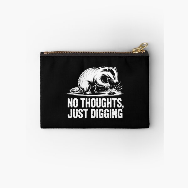 Item preview, No Thoughts Just Digging Badger designed and sold by theartfulaspie.