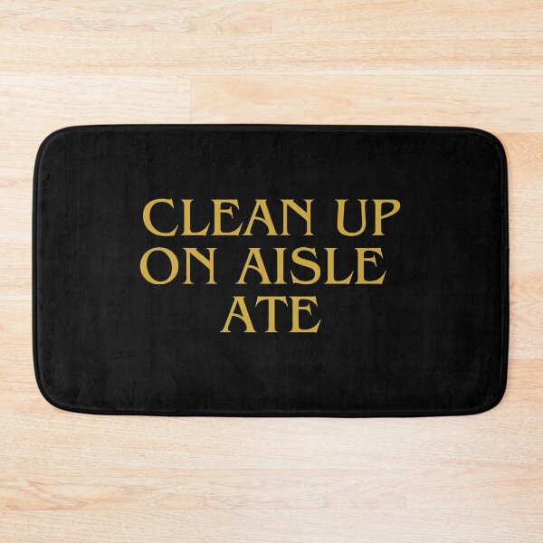 Item preview, Clean Up On Aisle Ate | Gold Typography designed and sold by Zuriel Hargrove.