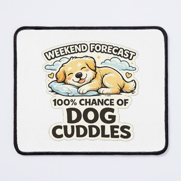 Item preview, Weekend Forecast 100% Chance Of Dog Cuddles Funny Dog Design designed and sold by StyleLap.