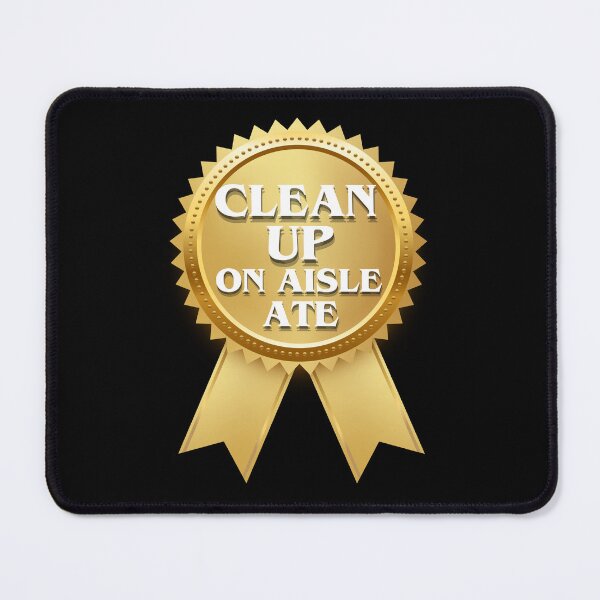 Item preview, Clean Up On Aisle Ate | Golden Award designed and sold by Zuriel Hargrove.