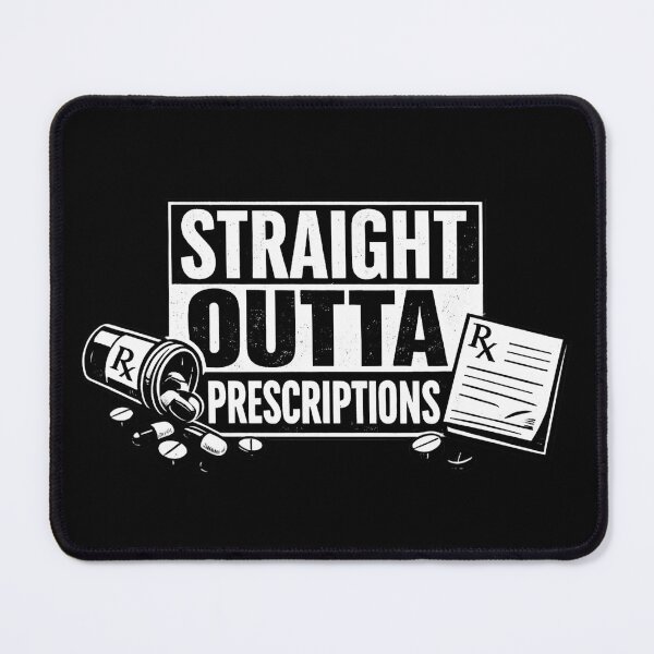 Item preview, Straight Outta Prescriptions – Funny Pharmacist Humor designed and sold by SidTastic .