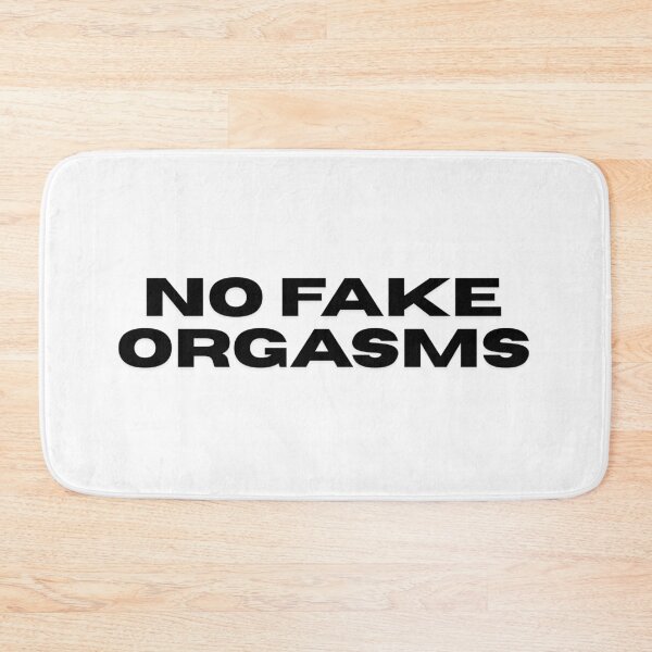Item preview, No Fake Orgasm Bold  Statement designed and sold by Zuriel Hargrove.