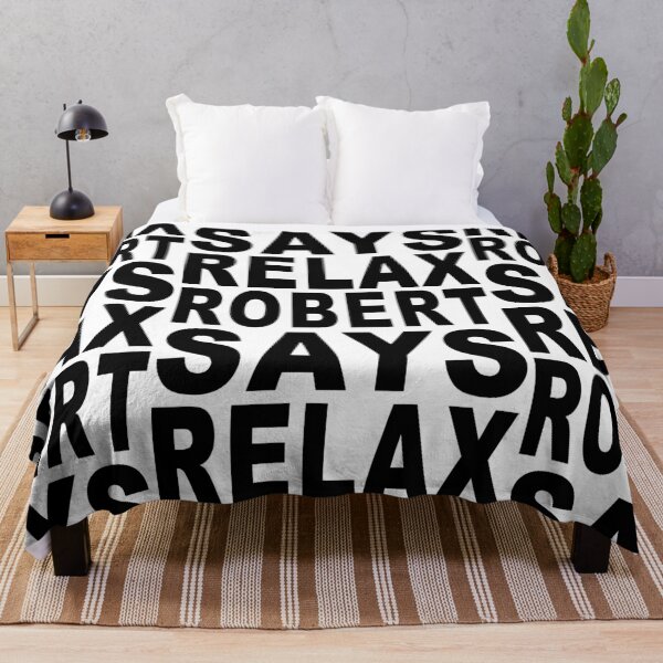 Item preview, Robert Says Relax designed and sold by Normbot2000.