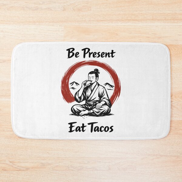 Item preview, Be Present Eat Tacos designed and sold by TMars.