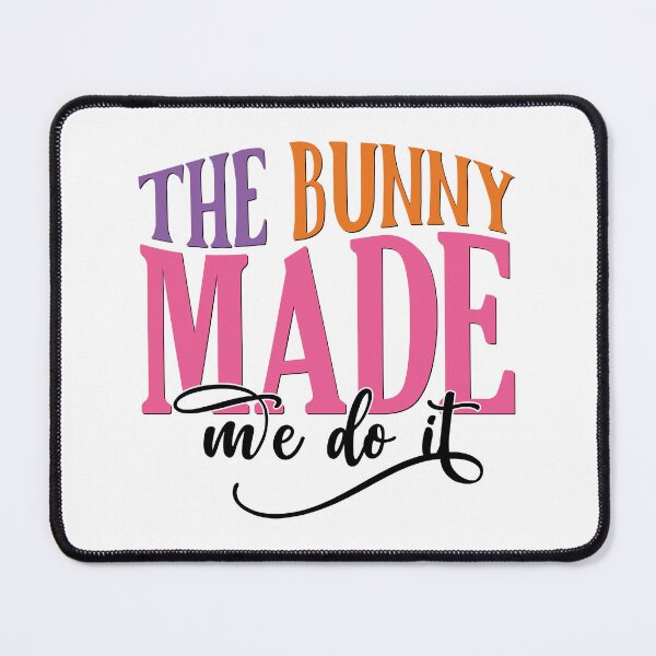 Item preview, The Bunny Made Me Do It - Funny Easter Bunny Spring Pastel Aesthetic designed and sold by FuzionRaptor.