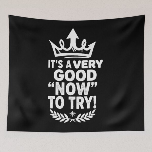 Item preview, IT'S A VERY GOOD "NOW" TO TRY! designed and sold by Giulivo Store Graphic.
