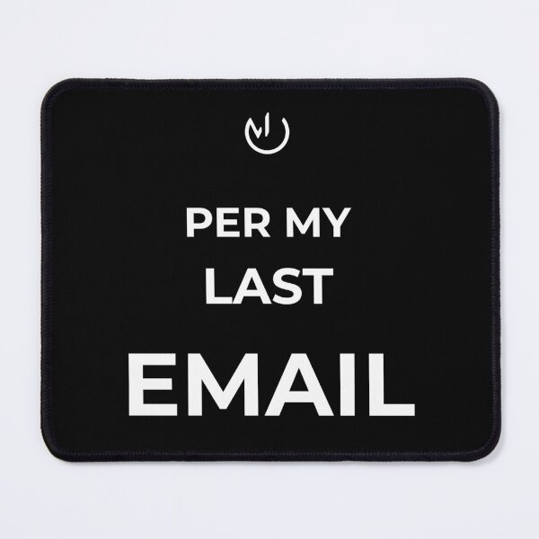 Item preview, Per My Last Email – Funny Office Humor Corporate Meme designed and sold by mostly_offline.