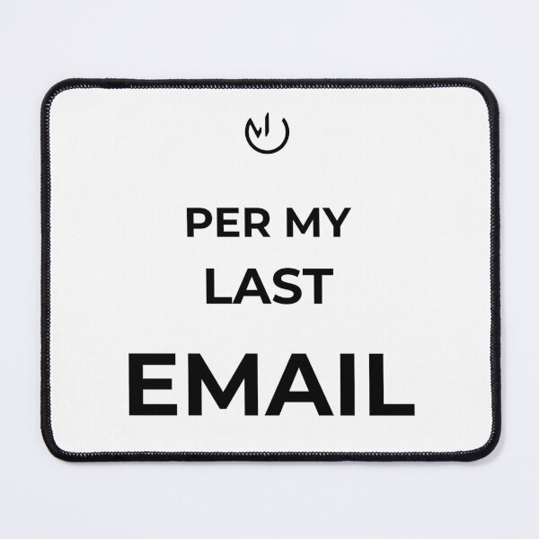 Item preview, Per My Last Email – Funny Office Humor Corporate Meme designed and sold by mostly_offline.