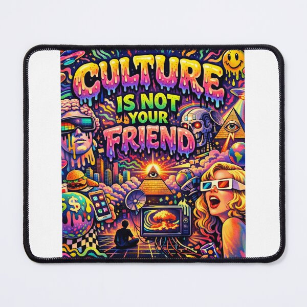 Item preview, Culture is Not Your Friend Postmodern Psychedelic designed and sold by SignalArchitect.