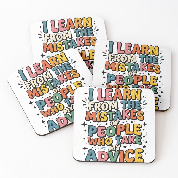 Item preview, I Learn from The Mistakes of People Who Take My Advice Design, Funny Sarcastic Quote Gift, Humor Graphic Tee designed and sold by AsturShop.