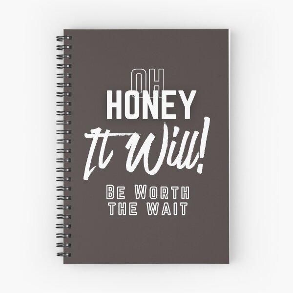 Item preview, Oh, Honey, It Will! Be Worth The Wait Typography Design designed and sold by ottrain.